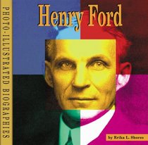 Henry Ford: A Photo-Illustrated Biography (Photo-Illustrated Biographies)