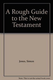 A Rough Guide to the New Testament