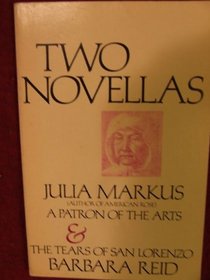 Two Novellas: A Patron of the Arts/the Tears of San Lorenzo
