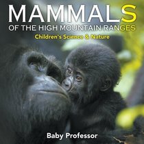 Mammals of the High Mountain Ranges | Children's Science & Nature