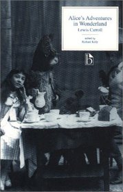 Alice's Adventures in Wonderland (Broadview Literary Texts (BLT))