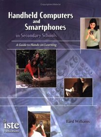 Handheld Computers and Smartphones in Secondary Schools: A Guide to Hands-On Learning