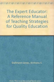 The Expert Educator: A Reference Manual of Teaching Strategies for Quality Education