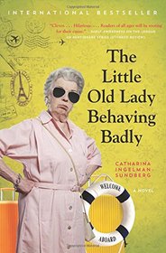 The Little Old Lady Behaving Badly: A Novel (League of Pensioners)