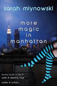 Magic in Manhattan Volume Two: Spells & Sleeping Bags/Parties & Potions