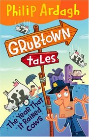 The Year That it Rained Cows (Grubtown Tales)