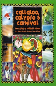 Callaloo, Calypso and Carnival: The Cuisines of Trinidad and Tobago