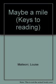 Maybe a mile (Keys to reading)