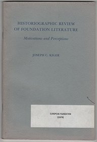 Historiographic Review of Foundation Literature: Motivations and Perceptions