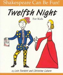 Twelfth Night : For Kids (Shakespeare Can Be Fun)