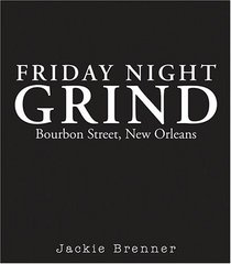 Friday Night Grind: Bourbon Street, New Orleans