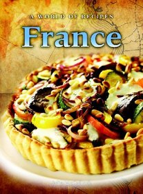 France (A World of Recipes)