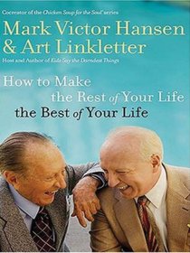 How to Make the Rest of Your Life the Best of Your Life (Walker Softcover)