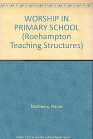 Worship in the Primary School (Roehampton Teaching Studies Series)