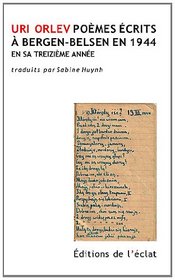 Poèmes de Bergen-Belsen (1944) en sa treizième année (French Edition)