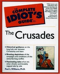 The Complete Idiot's Guide(R) to the Crusades