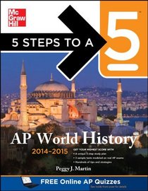 5 Steps to a 5 AP World History, 2014-2015 Edition (5 Steps to a 5 on the Advanced Placement Examinations Series)