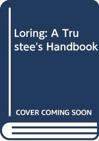 Loring: A Trustee's Handbook