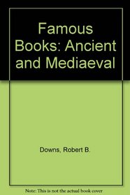 Famous Books: Ancient and Mediaeval