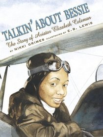 Talkin' About Bessie: The Story of Aviator Bessie Coleman
