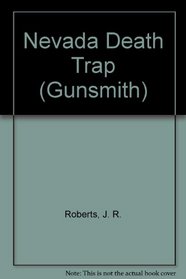 Nevada Death Trap (The Gunsmith, No 98)