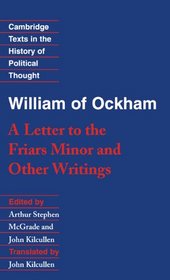 William of Ockham: 'A Letter to the Friars Minor' and Other Writings (Cambridge Texts in the History of Political Thought)
