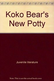 KOKO BEAR'S/POTTY (Koko Bear's New Potty)