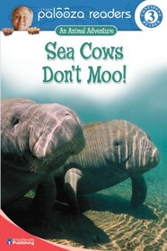 Sea Cows Don't Moo!, Level 3 (Lithgow Palooza Readers)