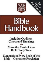 Bible Handbook (Nelson's Pocket Reference Series)