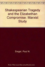Shakespearian Tragedy and the Elizabethan Compromise: Marxist Study