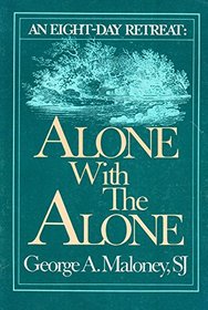 Alone With the Alone: An Eight-Day Retreat