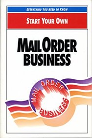 Start Your Own Mail-Order Business (Start Your Own Ser)