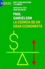 Paul A. Samuelson: La Esencia De Un Gran Economista