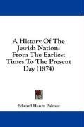 A History Of The Jewish Nation: From The Earliest Times To The Present Day (1874)