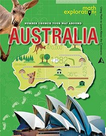 Number Crunch Your Way Around Australia (Math Exploration: Using Math to Learn About the Continents)