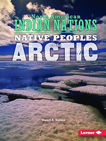 Native Peoples of the Arctic (North American Indian Nations)