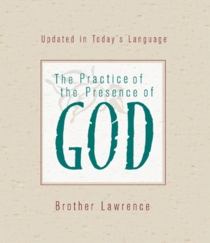 The Practice of the Presence of God: Updated in Today's Language