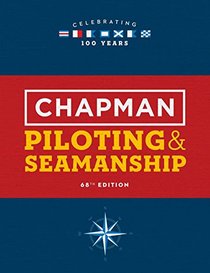 Chapman Piloting & Seamanship 68th Edition (Chapman Piloting and Seamanship)