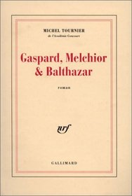 Gaspard, Melchior & Balthazar (French Edition)