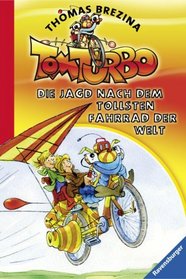 Tom Turbo 01. Die Jagd nach dem tollsten Fahrrad der Welt