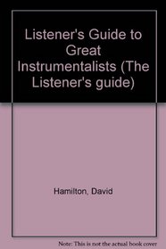 Listener's Guide to Great Instrumentalists