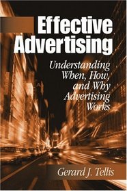 Effective Advertising : Understanding When, How, and Why Advertising Works (Marketing for a New Century)