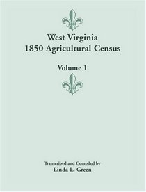 West Virginia 1850 Agricultural Census, Vol. 1