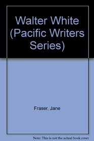 Walter White (Pacific Writers Series)