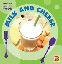 Milk and Cheese (Find Out About Food)