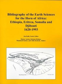 Bibliography of the Earth Sciences for the Horn of Africa : Ethiopia, Eritrea, Somalia and Djibouti, 1620-1993