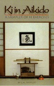 Ki in Aikido: A Sampler of Ki Exercises