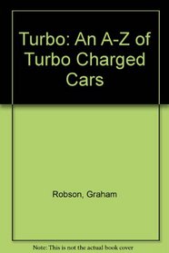 Turbo: An A-Z of Turbo Charged Cars