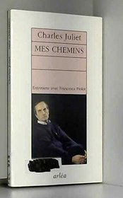 Mes chemins: Entretiens sur France-Culture avec Francesca Piolot (French Edition)