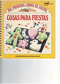 Cosas Para Fiestas: Mis Primeros Libros De Cocina/Party Things (My First Library of Cooking) (Spanish Edition)